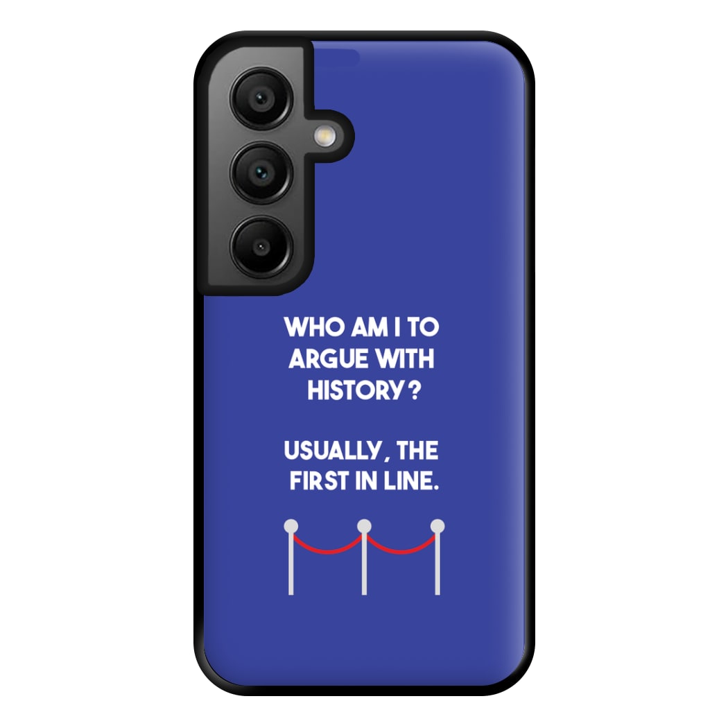 Who Am I To Argue With History? Phone Case for Google Pixel 8