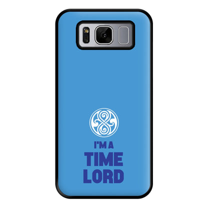 I'm A Time Lord Phone Case for Galaxy S8 Plus