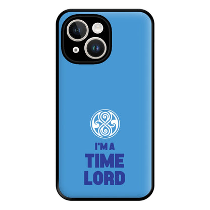 I'm A Time Lord Phone Case for iPhone 14 Plus