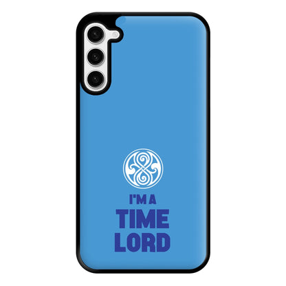 I'm A Time Lord Phone Case for Galaxy S23 Plus