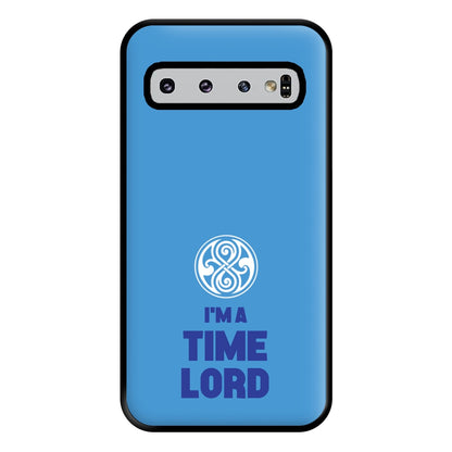 I'm A Time Lord Phone Case for Galaxy S10 Plus