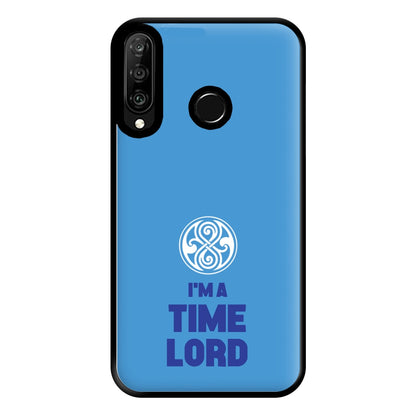 I'm A Time Lord Phone Case for Huawei P30 Lite