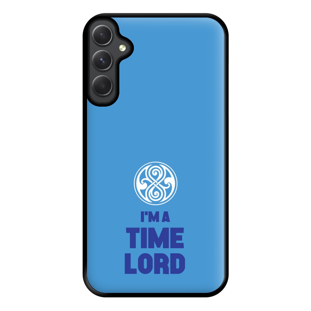 I'm A Time Lord Phone Case for Galaxy A54