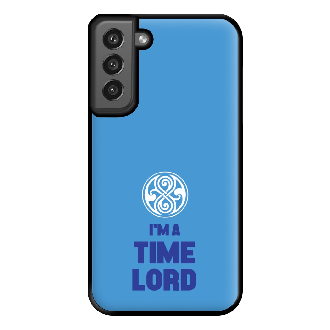 I'm A Time Lord Phone Case for Galaxy S21FE