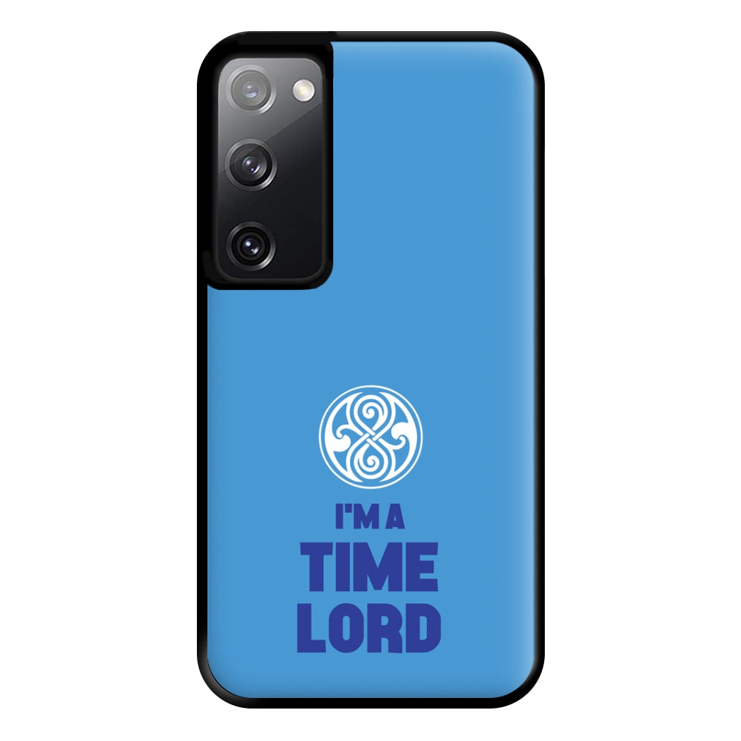 I'm A Time Lord Phone Case for Galaxy S20