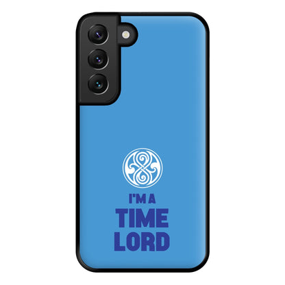 I'm A Time Lord Phone Case for Galaxy S22 Plus