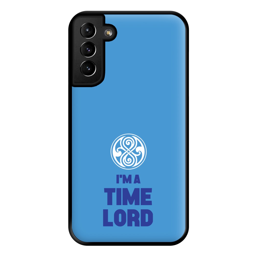 I'm A Time Lord Phone Case for Galaxy S21 Plus