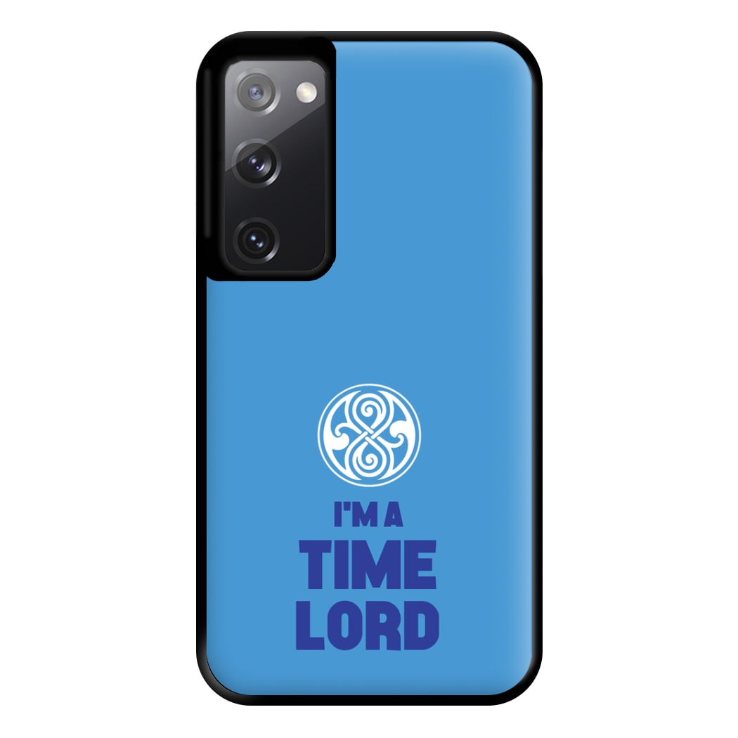 I'm A Time Lord Phone Case for Galaxy S20FE