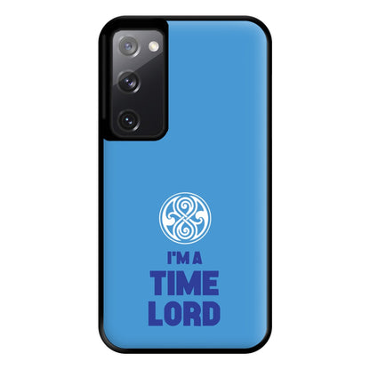 I'm A Time Lord Phone Case for Galaxy S20FE