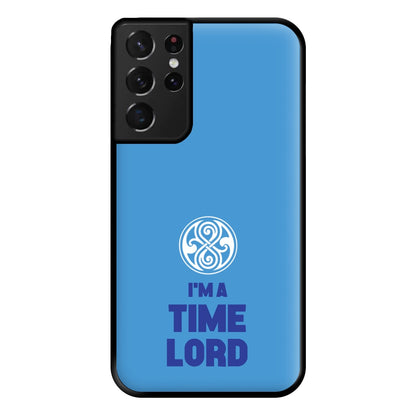 I'm A Time Lord Phone Case for Galaxy S21 Ultra