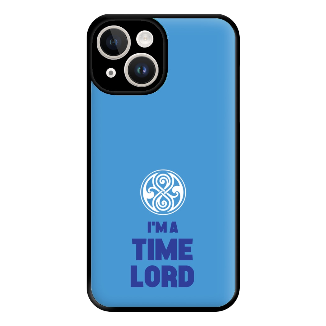 I'm A Time Lord Phone Case for iPhone 14