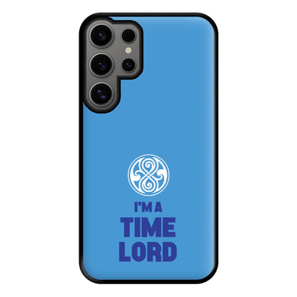 I'm A Time Lord Phone Case for Galaxy S24 Ultra