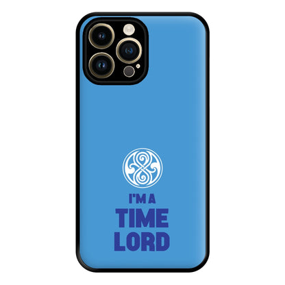 I'm A Time Lord Phone Case for iPhone 14 Pro Max