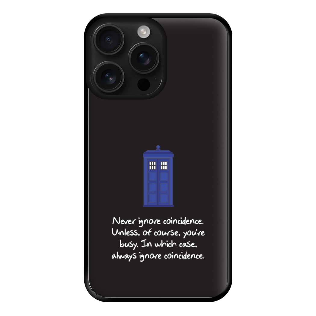 Never Ignore Coincidence Phone Case for iPhone 16 Pro Max