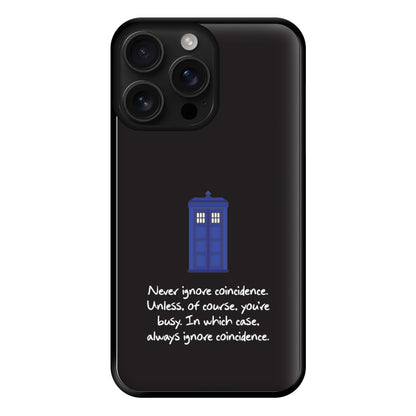 Never Ignore Coincidence Phone Case for iPhone 16 Pro Max