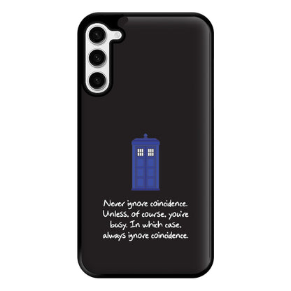 Never Ignore Coincidence Phone Case for Galaxy S23 Plus