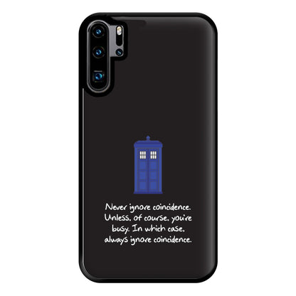 Never Ignore Coincidence Phone Case for Huawei P30 Pro