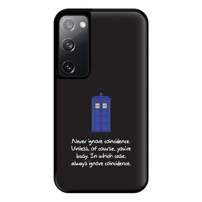 Never Ignore Coincidence Phone Case for Galaxy S20