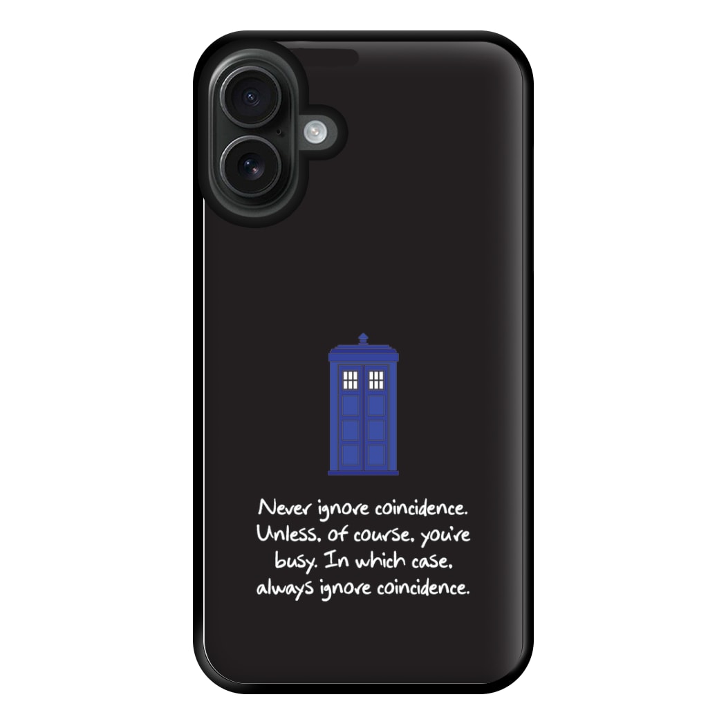 Never Ignore Coincidence Phone Case for iPhone 16 Plus