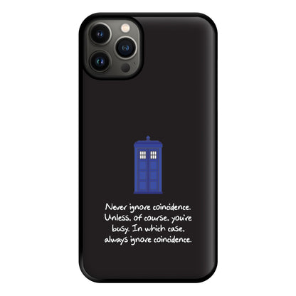 Never Ignore Coincidence Phone Case for iPhone 13