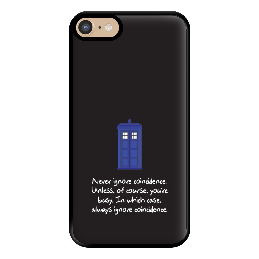 Never Ignore Coincidence Phone Case for iPhone 6 / 7 / 8 / SE