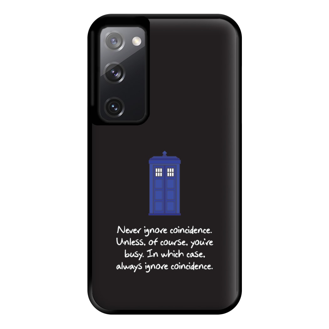 Never Ignore Coincidence Phone Case for Galaxy S20FE