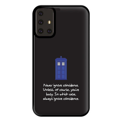 Never Ignore Coincidence Phone Case for Galaxy A71