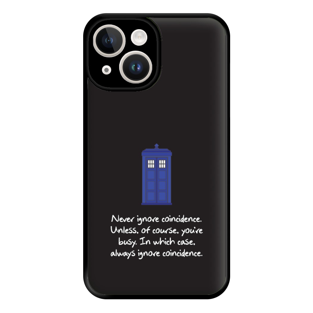 Never Ignore Coincidence Phone Case for iPhone 14