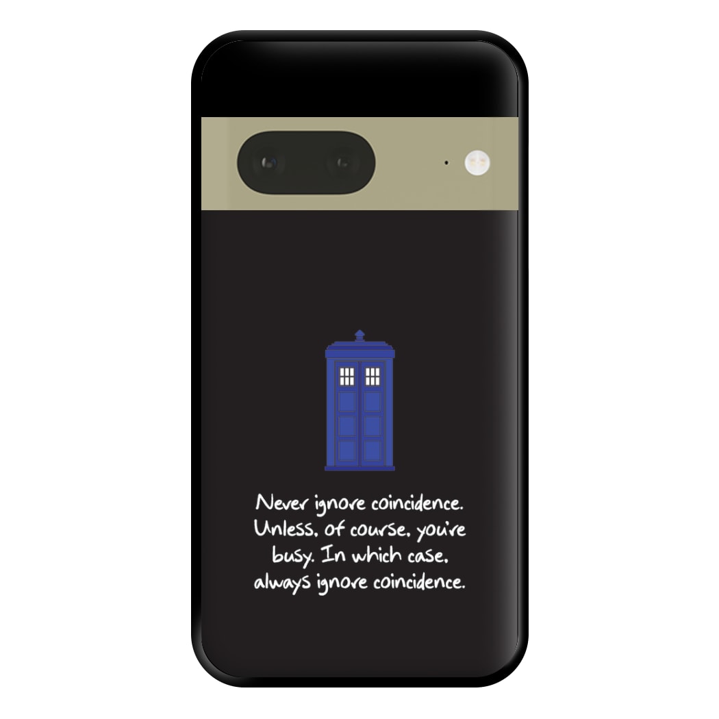 Never Ignore Coincidence Phone Case for Google Pixel 7a