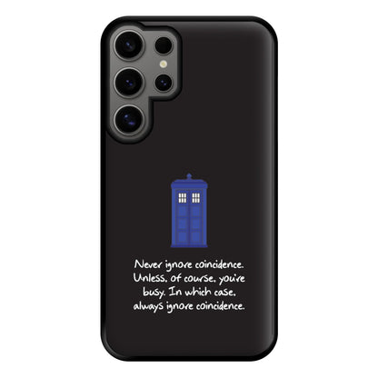 Never Ignore Coincidence Phone Case for Galaxy S24 Ultra