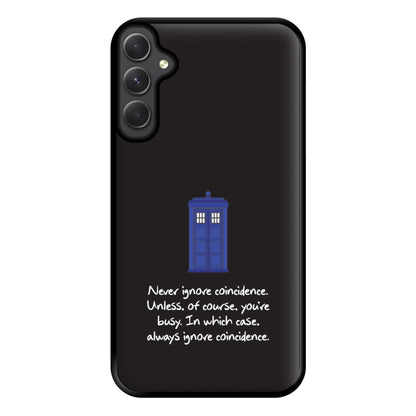 Never Ignore Coincidence Phone Case for Galaxy A14