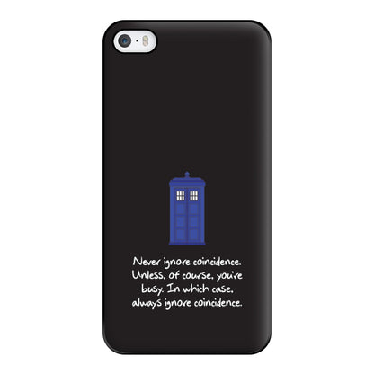 Never Ignore Coincidence Phone Case for iPhone 5 / 5s / SE 2016