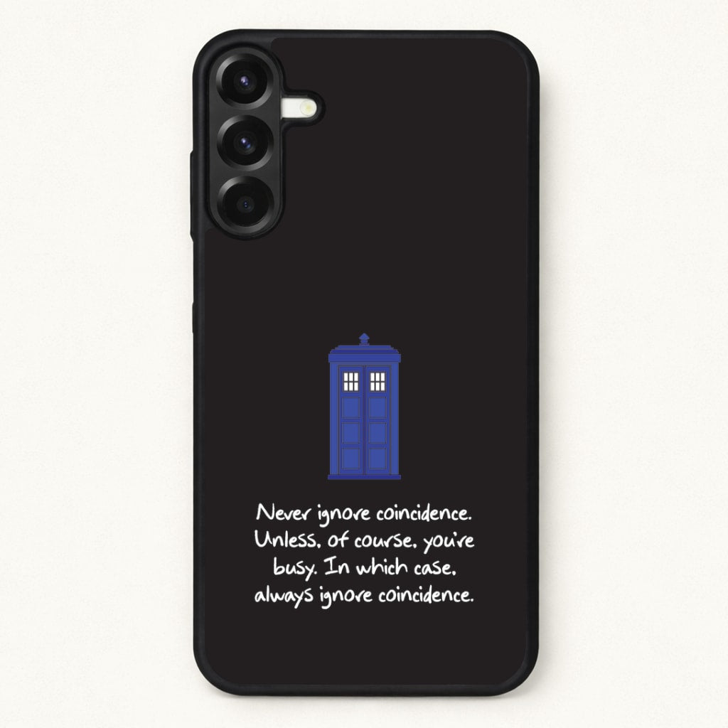 Never Ignore Coincidence Phone Case for Galaxy A57