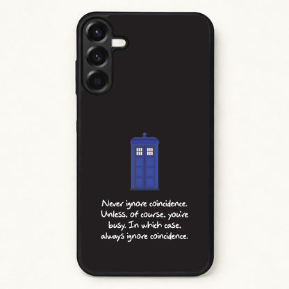 Never Ignore Coincidence Phone Case for Galaxy A57