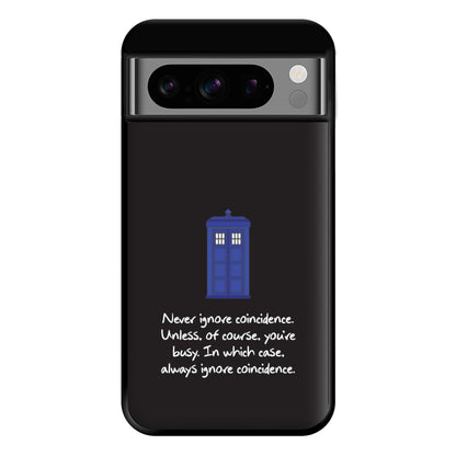 Never Ignore Coincidence Phone Case for Google Pixel 8 Pro