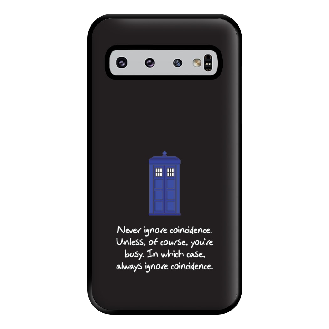 Never Ignore Coincidence Phone Case for Galaxy S10 Plus