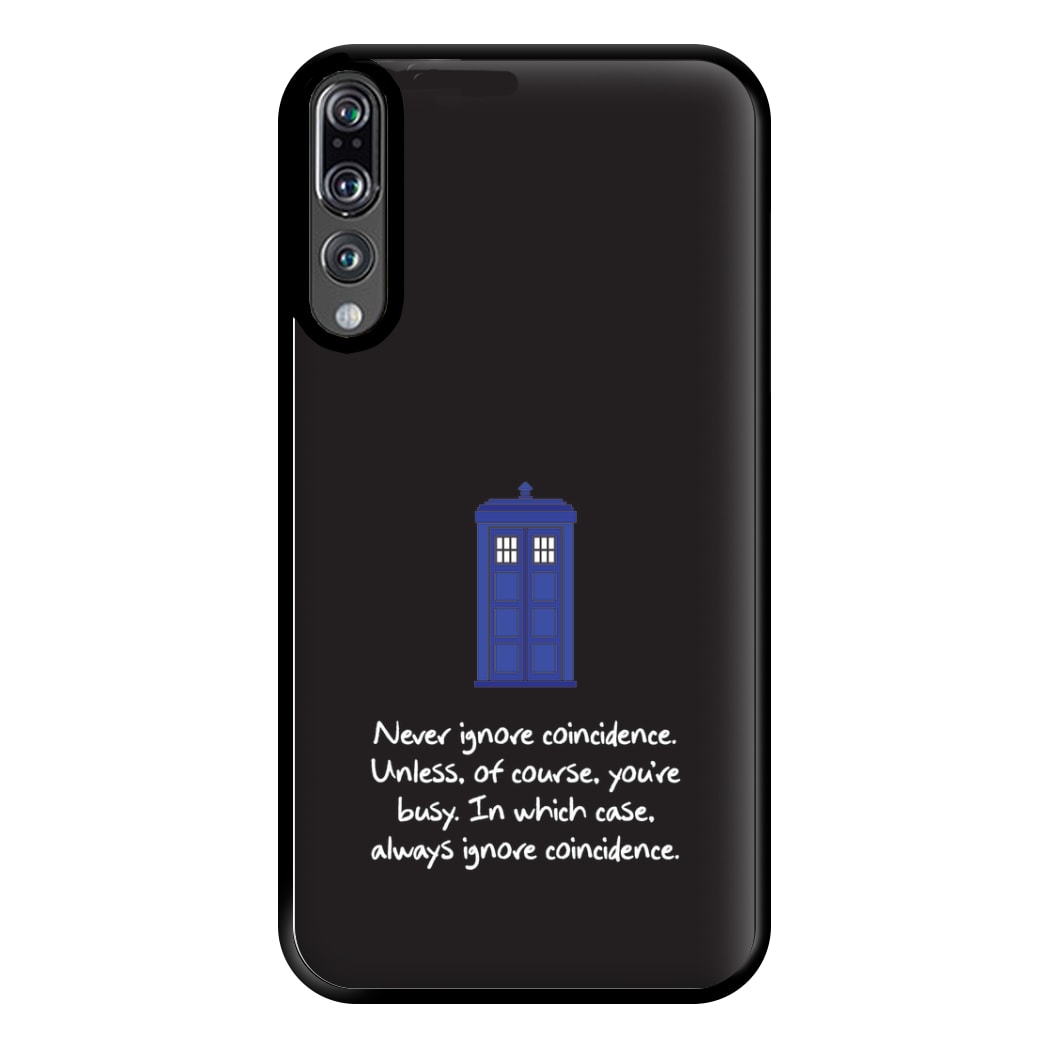 Never Ignore Coincidence Phone Case for Huawei P20 Pro