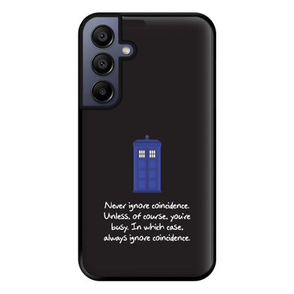 Never Ignore Coincidence Phone Case for Galaxy A15