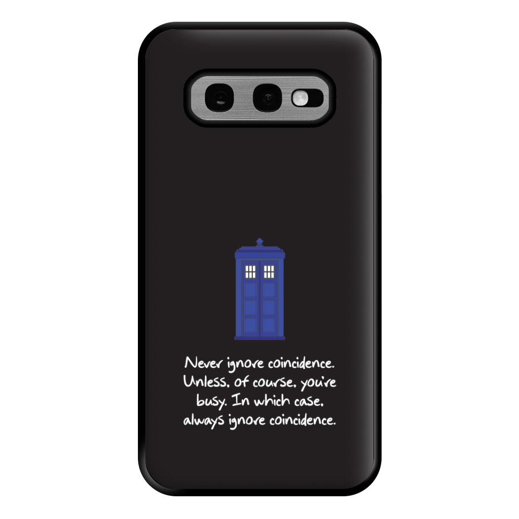 Never Ignore Coincidence Phone Case for Galaxy S10e