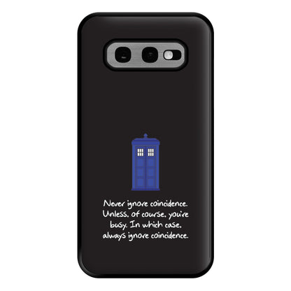 Never Ignore Coincidence Phone Case for Galaxy S10e