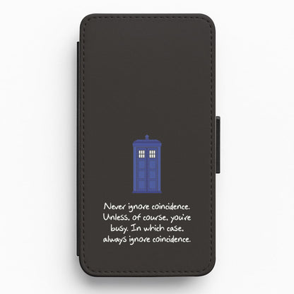 Never Ignore Coincidence Flip / Wallet Phone Case