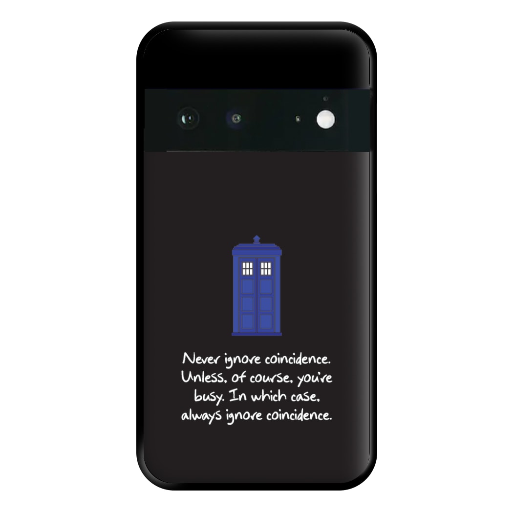 Never Ignore Coincidence Phone Case for Google Pixel 6a