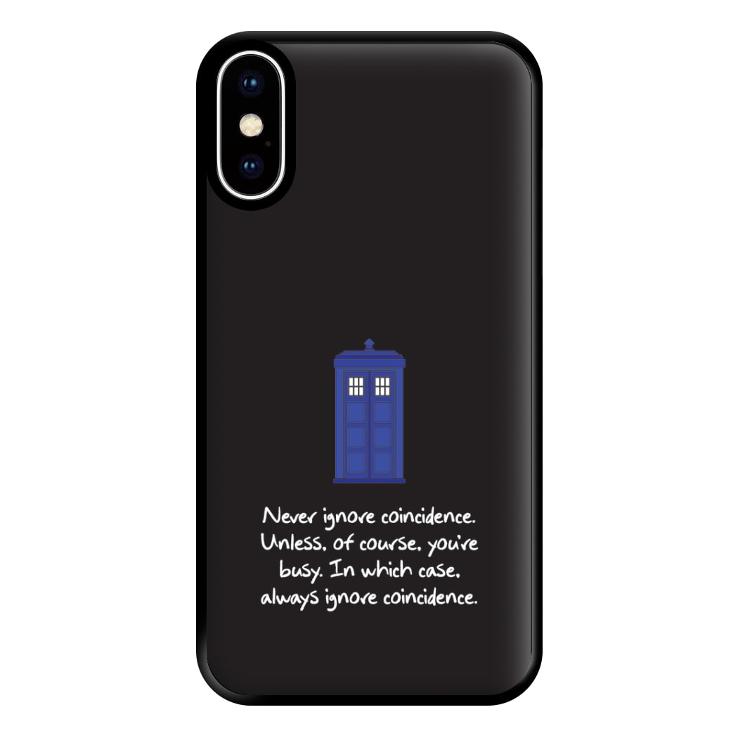 Never Ignore Coincidence Phone Case for iPhone XS Max