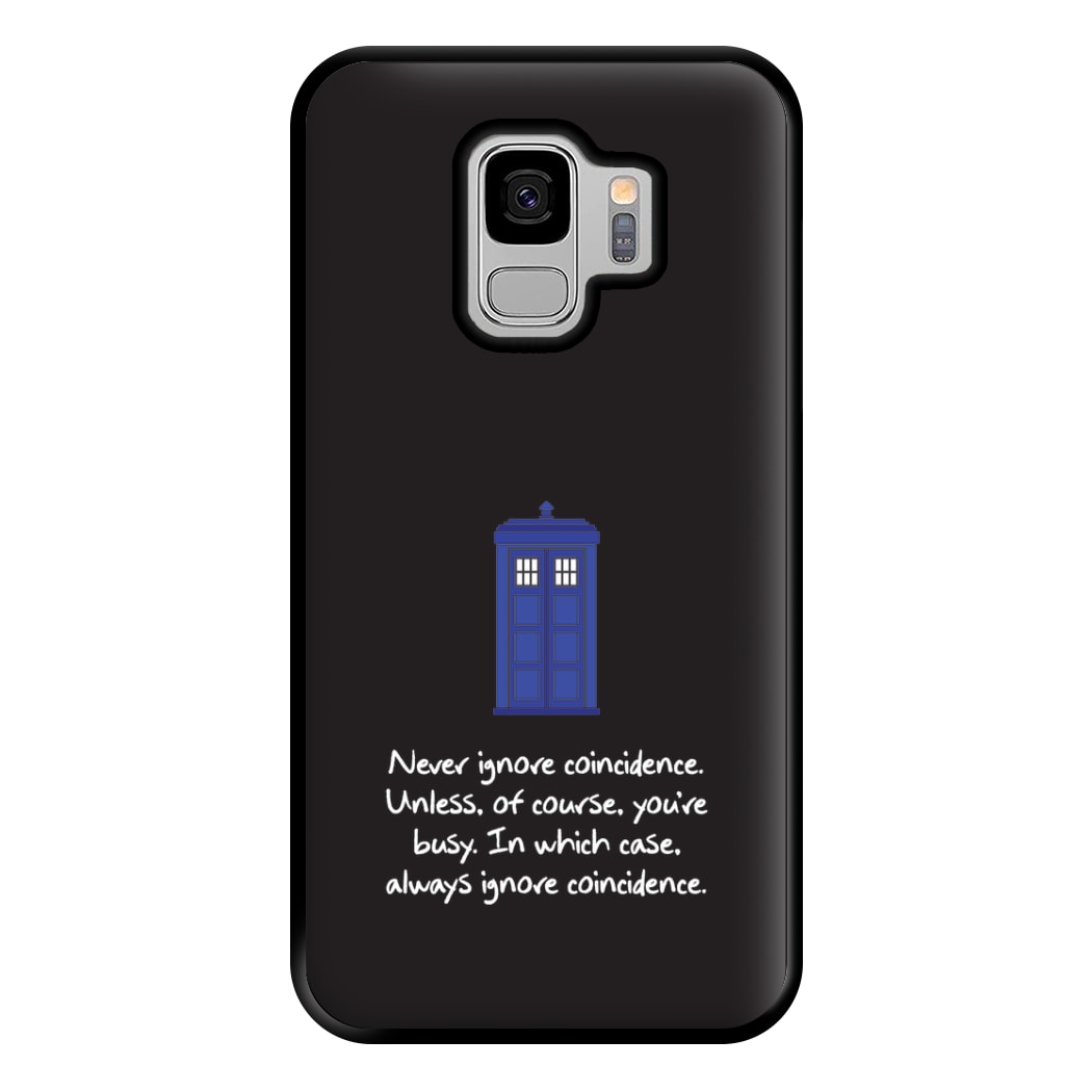 Never Ignore Coincidence Phone Case for Galaxy S9 Plus