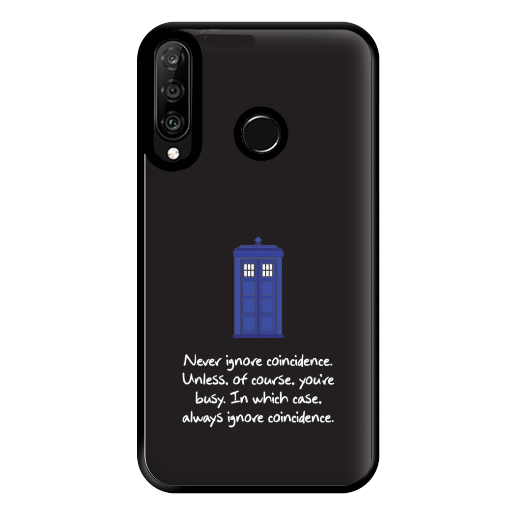 Never Ignore Coincidence Phone Case for Huawei P30 Lite