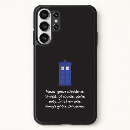 Never Ignore Coincidence Phone Case for Galaxy S26 Ultra