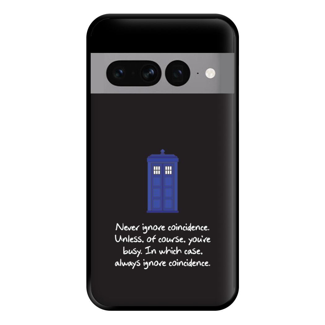 Never Ignore Coincidence Phone Case for Google Pixel 7 Pro