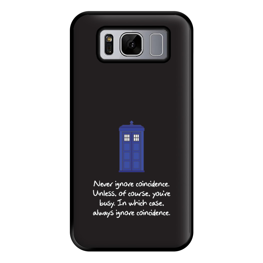 Never Ignore Coincidence Phone Case for Galaxy S8 Plus