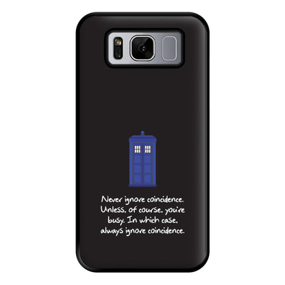 Never Ignore Coincidence Phone Case for Galaxy S8 Plus