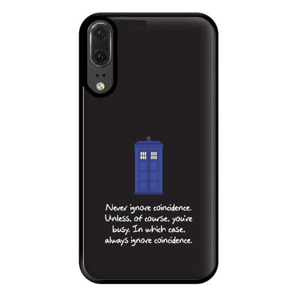 Never Ignore Coincidence Phone Case for Huawei P20